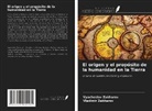 Vladimir Zakharov, Vyacheslav Zakharov - El origen y el propósito de la humanidad en la Tierra