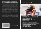Juliardnas Rigamont Dos Reis, Ana Cássia Ferreira, Dionne Monteiro - EL USO DE LA REALIDAD VIRTUAL EN LA ENSEÑANZA DE LA BIOLOGÍA