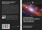 Jay Prakash Dubey, Manoj Kumar Mishra - Perturbaciones geomagnéticas debidas a fuentes solares e interplanetarias