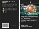 MEGHA MISHRA, VISHNU KUMAR MISHRA - ARQUITECTURA DE LA RED IOT SANITARIA
