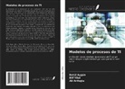 Ali Arifo¿lu, Ali Arifoglu, Betül Aygün, Elif Yilal - Modelos de procesos de TI