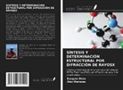 Ezequiel Melo, Alan Menezes - SÍNTESIS Y DETERMINACIÓN ESTRUCTURAL POR DIFRACCIÓN DE RAYOSX