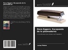Lucas Peters - Dave Eggers: Escapando de lo posmoderno