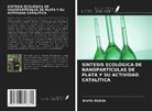 Divya Radha - SÍNTESIS ECOLÓGICA DE NANOPARTÍCULAS DE PLATA Y SU ACTIVIDAD CATALÍTICA