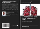 Esaie Kindombe - LA TUBERCULOSIS EN EL CONGO BELGA (1904-1959)