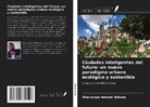 Bienvenue Bekone Bekone - Ciudades inteligentes del futuro: un nuevo paradigma urbano ecológico y sostenible