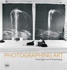Lionel Bovier, Adelina Cùberyan von Fürstenberg, Adelina Cuberyan von Furstenberg, Franz Egon von Furstenberg, Adelina Cuberyan von Furstenberg, Adelina Cùberyan von Fürstenberg... - Photographing Art