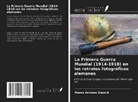 Marco Antonio Stancik - La Primera Guerra Mundial (1914-1918) en los retratos fotográficos alemanes