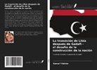 Kemal Yildirim - La transición de Libia después de Gadafi - el desafío de la construcción de la nación
