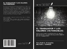 Nilton S. Formiga, Sara Ruth A. Grangeiro - EL TRABAJADOR Y LOS VALORES (IN)TANGIBLES