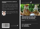 D. Zh. HUZhAKULOVA, K. H. Mazhidov, N. K. Mazhidova - DESODORIZACIÓN DEL ACEITE DE ALGODÓN