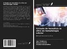 Mariem Belakhdher, Aya Chakroun, Raouaa Ismail - Cribado de hemólisis in vitro en hematología celular