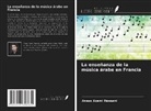 Anass Azami Hassani - La enseñanza de la música árabe en Francia