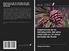 Sergey Biryukov - Experiencia de la introducción del pino retorcido en el norte europeo de Rusia