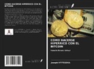 Joseph Ntitegeka - CÓMO HACERSE HIPERRICO CON EL BITCOIN