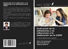 Veena Kawal K., Saavin Husna Sk, Umar Farooq Syed - Evaluación de la adherencia y no adherencia a la medicación en la COPD