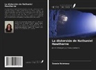 Sossie Kobrossy - La distorsión de Nathaniel Hawthorne