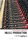 Andrew Bourbon, Simon Zagorski-Thomas, Andrew Bourbon, Simon Zagorski-Thomas - The Bloomsbury Handbook of Music Production