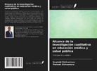 Prateek Shrivastava, Saurabh Shrivastava - Alcance de la investigación cualitativa en educación médica y salud pública