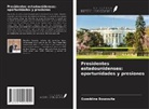Ezzeddine Bouzouita - Presidentes estadounidenses: oportunidades y presiones