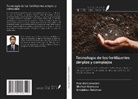 Hajrullo Canoatov, Shafoat Namazov, Umidzhon Rahimov - Tecnología de los fertilizantes simples y complejos