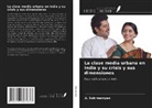 A. Subrmaniyan - La clase media urbana en India y su crisis y sus dimensiones