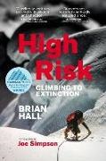 Brian Hall - High Risk The Golden Age of Himalayan Climbing