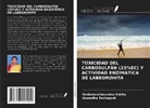 Anuradha Rachapudi, Venkatarathnamma Vakita - TOXICIDAD DEL CARBOSULFÁN (25%EC) Y ACTIVIDAD ENZIMÁTICA DE LABEOROHITA