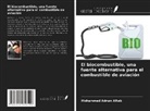 Mohammad Adnan Aftab - El biocombustible, una fuente alternativa para el combustible de aviación