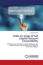 Deepika Kulhari - India on verge of full Capital Account Convertibility