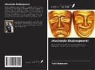 Todd Bohannon - ¡Haciendo Shakespeare!