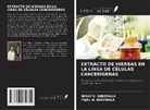 Nirav K. Gheewala, Tejal N. Gheewala - EXTRACTO DE HIERBAS EN LA LÍNEA DE CÉLULAS CANCERÍGENAS