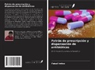 Faisal Imtiaz - Patrón de prescripción y dispensación de antibióticos