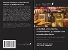 Rui Carlos Zambiazi, Cristina Jansen-Alves - Actividad antioxidante, antimicrobiana y citotóxica del propóleo brasileño