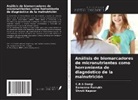 C. B. S Dangi, Sameena Farrukh, Shruti Kapoor - Análisis de biomarcadores de micronutrientes como herramienta de diagnóstico de la malnutrición