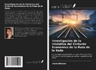 Inara Watson - Investigación de la Iniciativa del Cinturón Económico de la Ruta de la Seda
