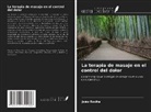 João Rocha - La terapia de masaje en el control del dolor