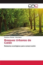 Felix Biens, Francisco Farnum - Bosques Urbanos de Colón