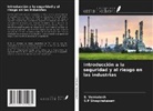 S. P Sivapirakasam, S. Venkatesh - Introducción a la seguridad y al riesgo en las industrias
