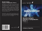 Subhamoy Singha Roy - Nanotecnología: Ciencia y Computación. Parte 1