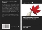 Nabil Iqbal, Syeda Mehar Ejaz - Manual sobre el sistema jurídico canadiense