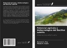 Manas R. Swain, Ramesh C. Ray - Potencial agrícola y biotecnológico del Bacillus subtilis