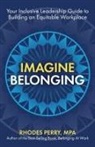 Rhodes Perry, Rhodes MPA Perry - Imagine Belonging