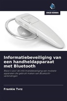 Frankie Tvrz - Informatiebeveiliging van een handheldapparaat met Bluetooth