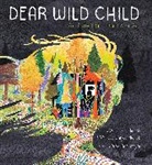 Wallace Nichols, Wallace Grayce Nichols, Wallace J. Nichols, Drew Beckmeyer - Dear Wild Child