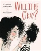 Crescent Dragonwagon, Jessica Love - Will It Be Okay?