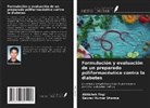 Gaurav Kumar Sharma, Abhishek Yogi - Formulación y evaluación de un preparado polifarmacéutico contra la diabetes