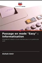 Aishah Amir - Passage en mode "Easy" : Informatisation