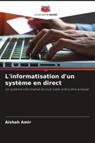 Aishah Amir - L'informatisation d'un système en direct