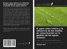 Binayak Das - El agua como noticia y la influencia de los medios de comunicación en la gestión de las aguas urbanas